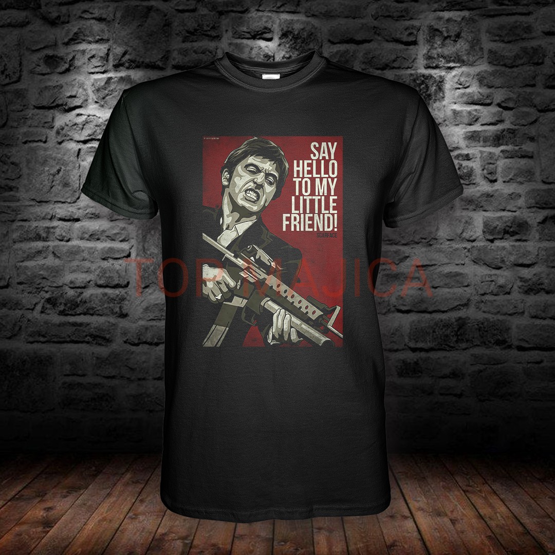 Al Pacino - Say hello to my little friend AL PACINO SAY HELLO TO MY LITTLE FRIEND