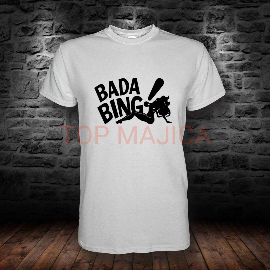 BADA BING - Sopranos bada bing bela majica