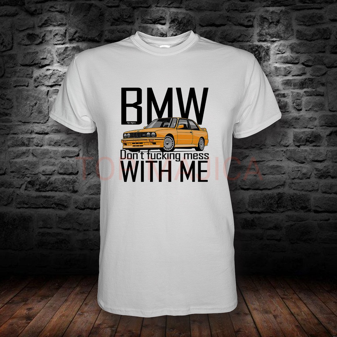 BMW DONT MESS E 30 BMW E30 Dont mess with me - Majica bela BMW DONT MESS E 30