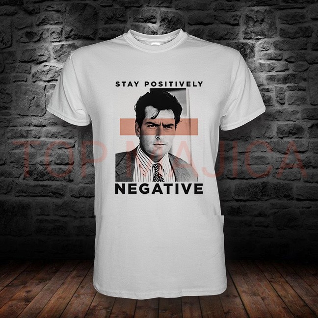 Charlie Sheen - Stay positively negative - Carli Sin majica bela STAY POSITIVELY