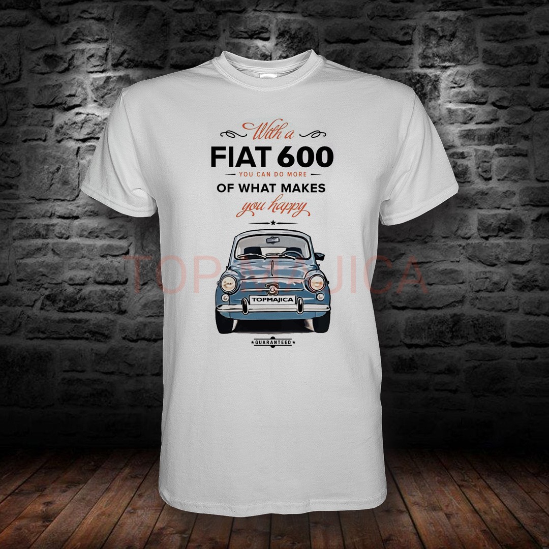 Fiat 600 makes you happy - Majica bela fiat 500 makes you happy