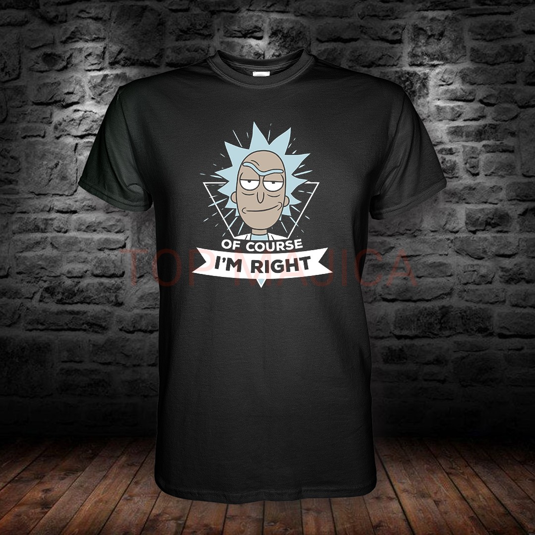 Rick and Morty - Of course I m right - Majica crna of course i m right cr