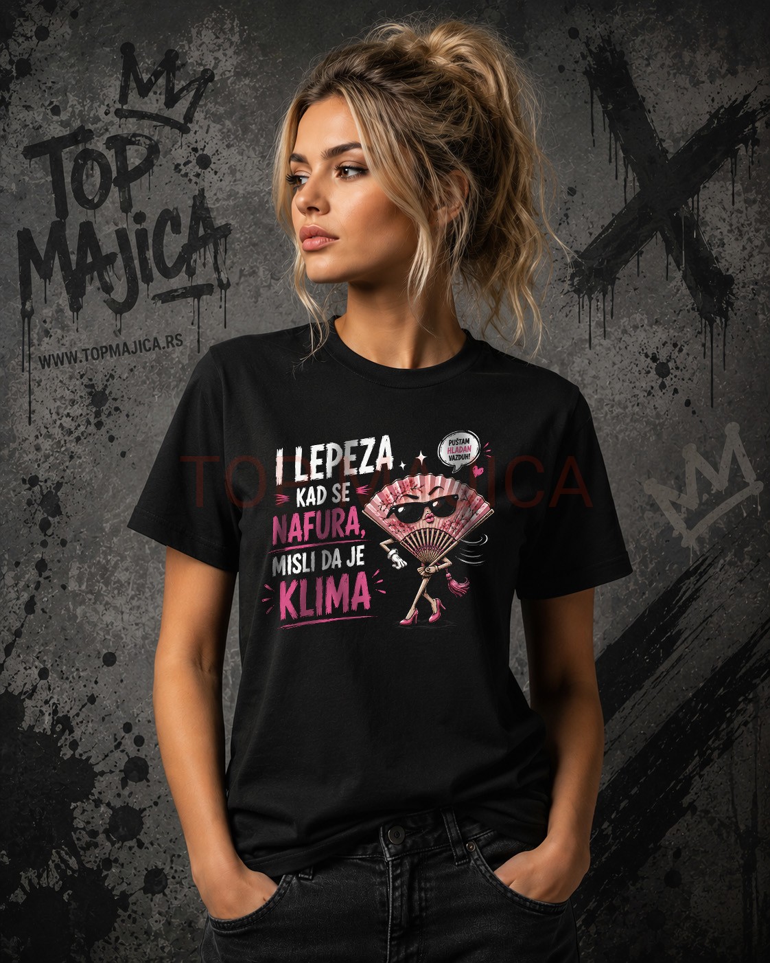 I lepeza kad se nafura misli da je klima majica I lepeza kad se nafura misli da je klima - Majica I lepeza kad se nafura misli da je klima majica