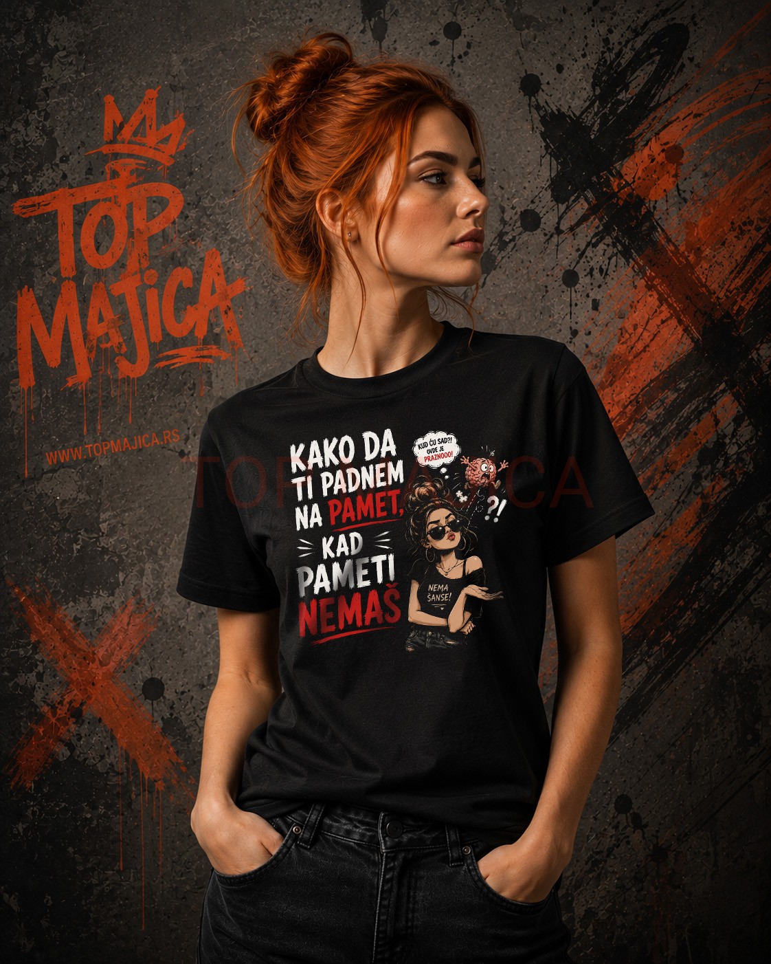 Kako da ti padnem na pamet, kad pameti nemas - Majica KAKO DA TI PADNEM NA PAMET KAD PAMETI NEMAS MAJICA