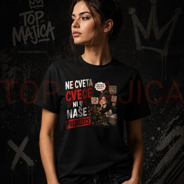 Ne cveta cvece ni u nase preduzece - Majica crna