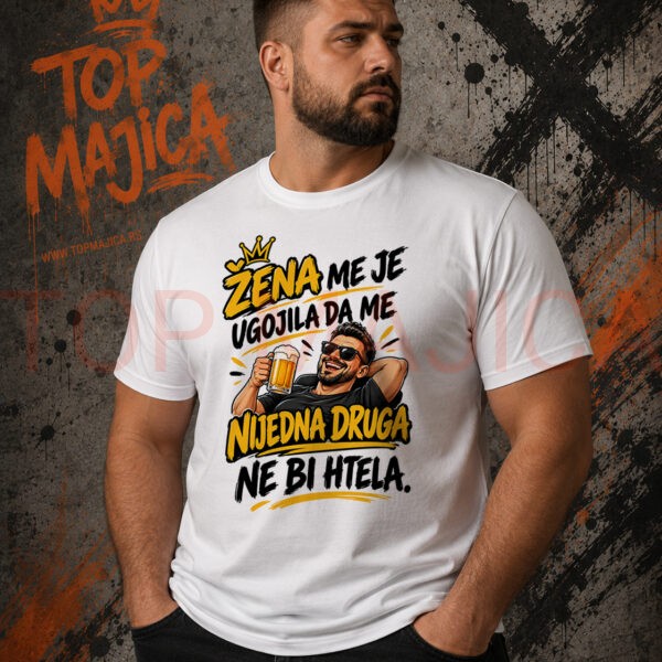 Zena me je ugojila da me nijedna druga ne bi htela - Majica
