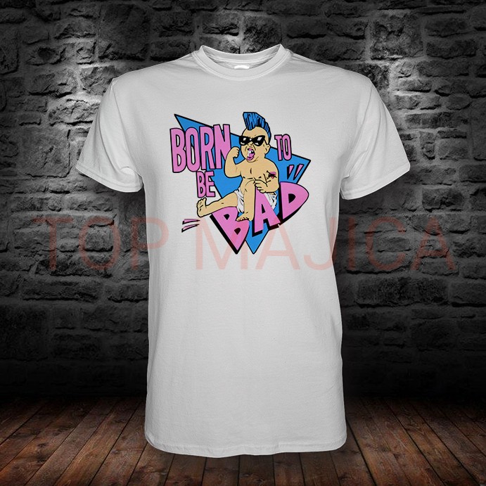 born to be bad majica Born to be bad - Majica bela born to be bad majica